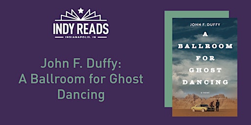 John F. Duffy:  A Ballroom for Ghost Dancing