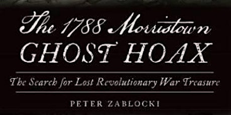 Peter Zablocki: The 1788 Morristown Ghost Hoax