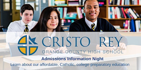 Cristo Rey Orange County High School Admissions Info Night