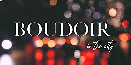 Boudoir in the City - Benefiting the BREM Foundation primary image