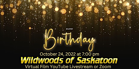 Wildwoods of Saskatoon Virtual Film Premiere Zoom & YouTube Livestreaming