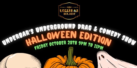 UnderBar's Underground HALLOWEEN Drag & Comedy Sho