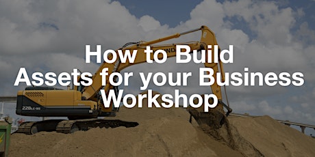 How to Build Assets for your Business Workshop primary image