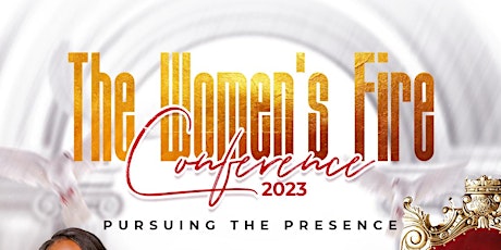 The Women's Fire Conference 2023- Pursuing The Presence (2 Day Event)