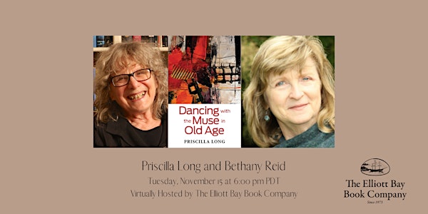 Priscilla Long, DANCING WITH THE MUSE IN OLD AGE, with Bethany Reid