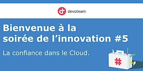 Image principale de Les soirées de l'Innovation #5 - La confiance dans le Cloud