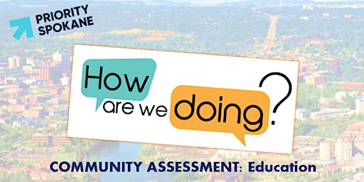 Spokane Community Assessment Discussion: Education