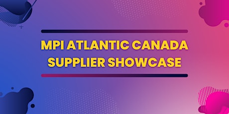 MPI Atlantic Canada Chapter Supplier Showcase