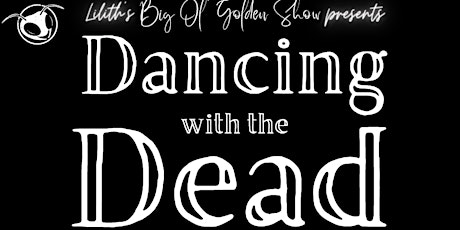 Dancing with the Dead: An Evening of Ritual & Performance