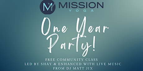 Mission Yoga's One Year Anniversary Party!