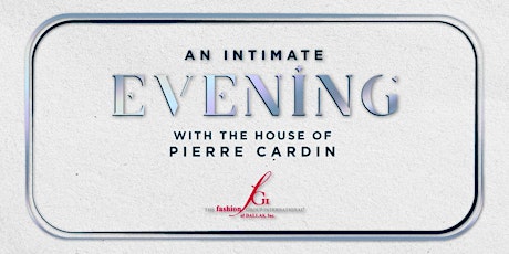 Immagine principale di An Intimate Evening with THE HOUSE OF PIERRE CARDIN 