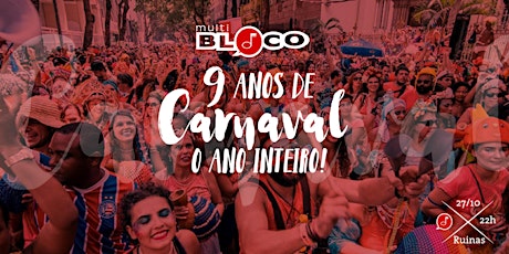 Imagem principal do evento Aniversário Multibloco - 9 anos de Carnaval o ano inteiro!