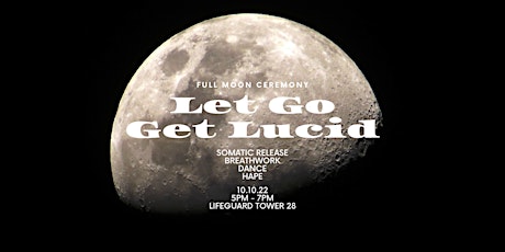 Let Go, Get Lucid - Full Moon Ceremony