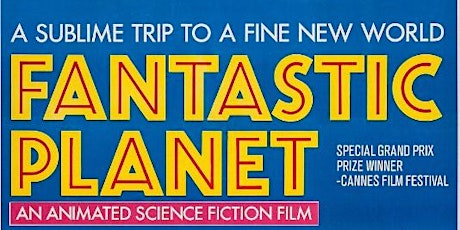 "Fantastic Planet" Film Screening