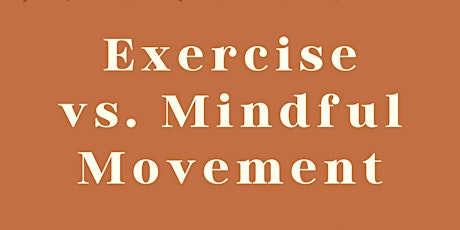 Exercise vs. Mindful Movement