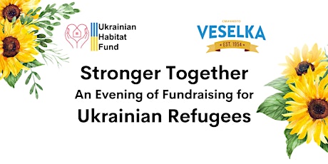 Stronger Together: An Evening of Fundraising for Ukrainian Refugees