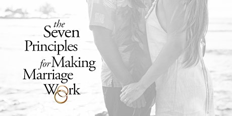 Marriage Retreat - The 7 Principles for Making Marriage Work