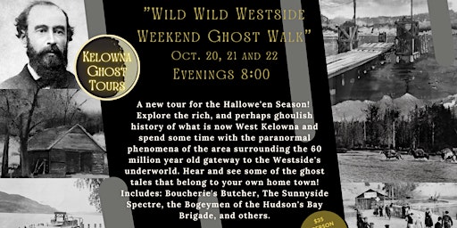 Kelowna Ghost Tours Presents: The Wild Wild Westside Weekend Oct 20 - 22