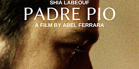 Immagine principale di "Padre Pio" proiezione e incontro con Abel Ferrara a Mònde // Ven.7 ott. 22 