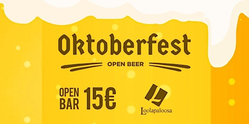 OKTOBERFEST - OPEN BEER @Loolapaloosa