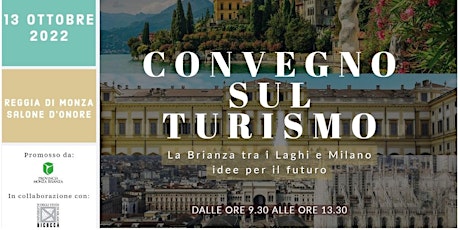 Imagem principal de CONVEGNO SUL TURISMO: IDEE PER IL FUTURO. La Brianza tra i Laghi e Milano