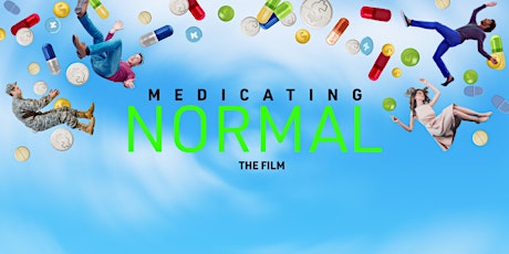 "Medicating Normal" - A Documentary Film & Post-Screening Discussion