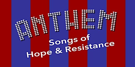 ANTHEM -- Songs of Hope & Resistance primary image