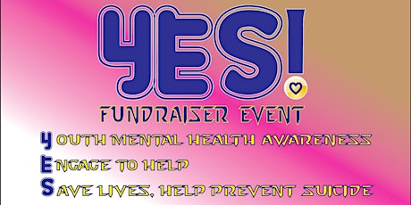 YES! Fundraiser Event  -  Youth Mental Health Awareness & Fundraising primary image