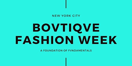 Bovtiqve Fashion Week  Vol VI New York City Registration