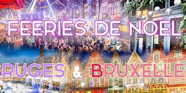 Week-end Plaisirs d'Hiver à Bruxelles & Fééries de Noël de Bruges - 24-25 d