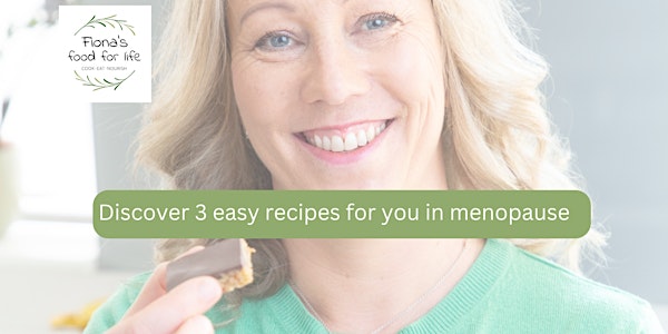 Discover 3 easy recipes to help you in menopause