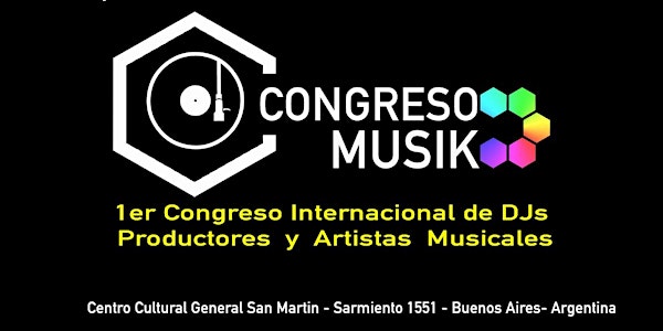 CONGRESO MUSIK Congreso Internacional de Dj Productores Artistas Musicales