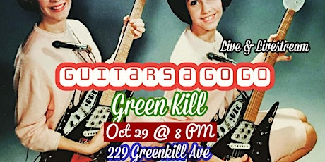 Guitars a Go Go, October 29, 8 PM, Green Kill Sessions