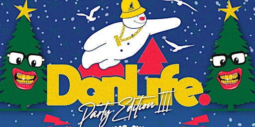 DonLife...Party Edition III.  The Pre, Pre-Christmas, Christmas Mega-Rave!
