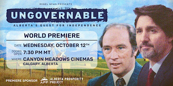 FILM PREMIERE — UNGOVERNABLE: Alberta's Quest for Independence