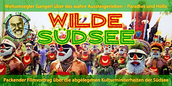 Wilde Südsee: Filmvortrag zum Buch von Weltumsegler & Paradiesjäger Gangerl