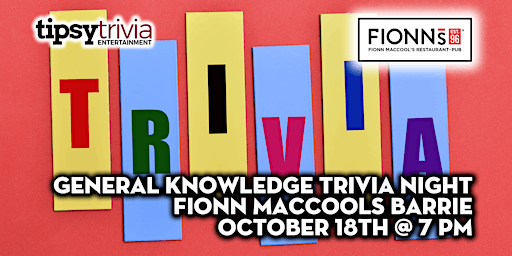 Tipsy Trivia's General Knowledge - Oct 18th 7pm - Fionn MacCool's Barrie