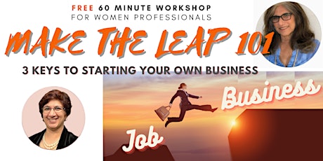 MAKE THE LEAP 101: 3 keys to starting your own business