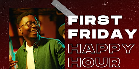 First Friday Happy Hour & Networking Mixer