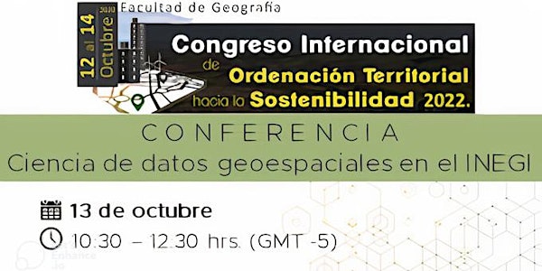 Conferencia "Ciencia de Datos Geoespaciales en el INEGI"