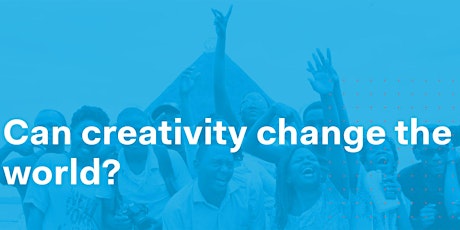 Immagine principale di Can Creativity Change the World? Exhibition and Round Table Discussion 