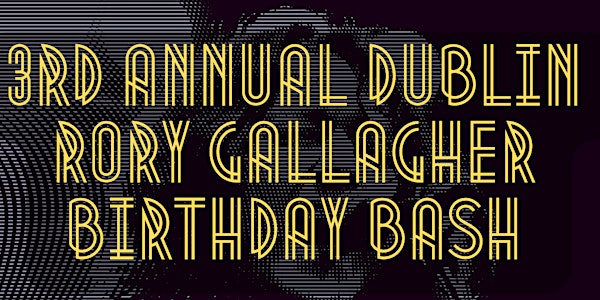 3rd Annual Rory Gallagher Dublin Birthday Bash