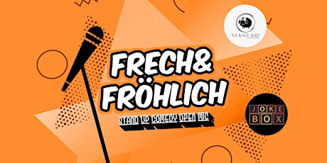 Frech&Fröhlich - Comedy Open Mic