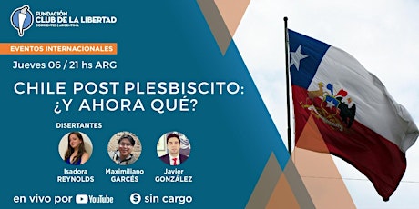 CLUB DE LA LIBERTAD - INTERNACIONALES - CHILE POST PLESBICITO ¿Y AHORA QUE?