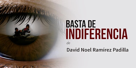 Imagen principal de BASTA DE INDIFERENCIA, Presentación del Libro de David Noel Ramírez Padilla