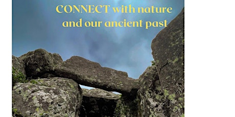 CONNECT with nature and our ancient past