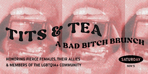 Tits &  Tea: A Bad Bitch Brunch primary image
