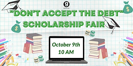 "Don't Accept the Debt" Scholarship Fair