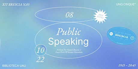 XIT BRESCIA N.03 - Uno.Cinque°. Public Speaking