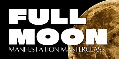 FULL MOON Manifestation Masterclass